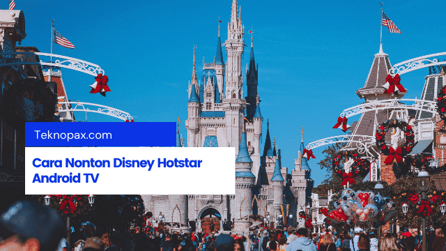 Cara Nonton Disney Hotstar Android TV
