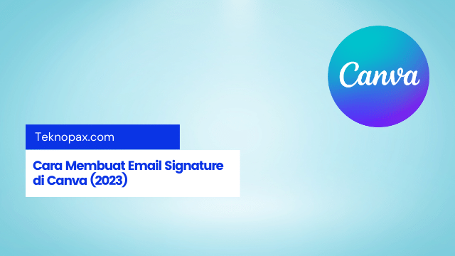 Cara Membuat signature email di canva