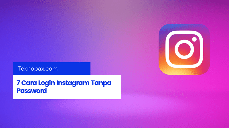 7 Cara Login Instagram Tanpa Password
